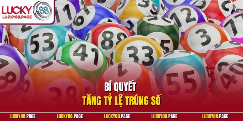 Bí quyết tăng tỷ lệ trúng số
