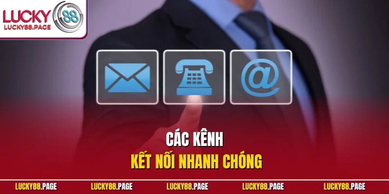 Các kênh kết nối nhanh chóng